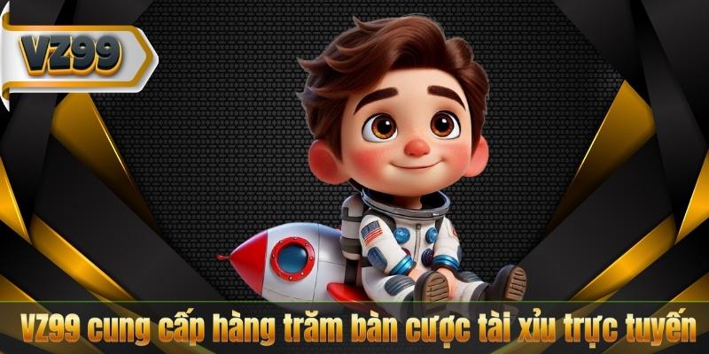 Tài Xỉu VZ99 – Trò Chơi Giải Trí Luôn Dẫn Đầu Xu Hướng 6 VZ99 cung cấp hàng trăm bàn cược tài xỉu trực tuyến